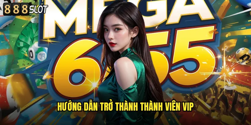 Xổ Số VIP 888SLOT Dịch Vụ Cao Cấp Cho Thành Viên Đặc Biệt 3 Hướng Dẫn Trở Thành Thành Viên VIP