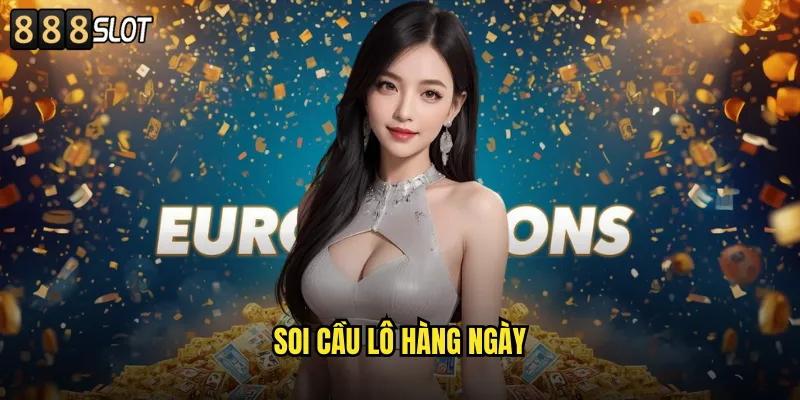 Soi Cầu Lô Hàng Ngày 888SLOT Dự Đoán Số Chính Xác Mỗi Ngày 9 Soi cầu lô hàng ngà