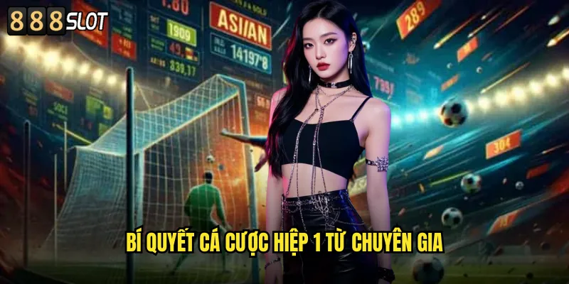 Bí Quyết Cá Cược Hiệp 1 Từ Chuyên Gia