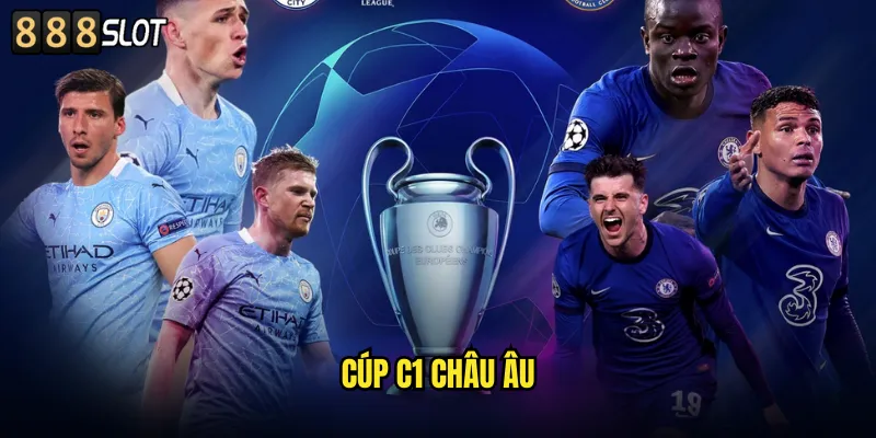Cúp C1 Châu Âu 888SLOT Champions League Đỉnh Cao Bóng Đá 6 cúp C1 châu Âu
