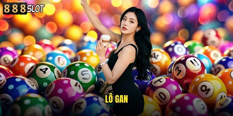 Lô Gan 888SLOT Bí Quyết Chơi Số Đề Thắng Lớn Mỗi Ngày 7 lô gan