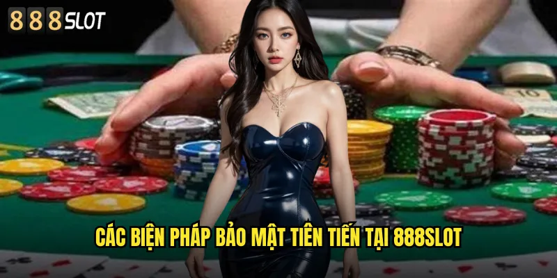 Chính Sách Bảo Mật 888SLOT Bảo Vệ Thông Tin Tuyệt Đối 1 Các Biện Pháp Bảo Mật Tiên Tiến Tại 888SLOT