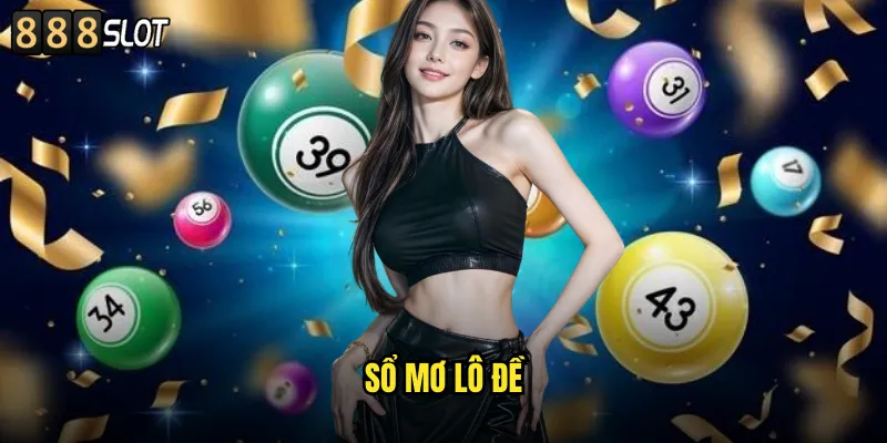 Sổ Mơ Lô Đề 888SLOT Giải Mã Giấc Mơ Thành Con Số May Mắn 5 sổ mơ lô đề